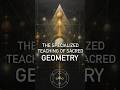 The Specialized Teaching Of Sacred Geometry