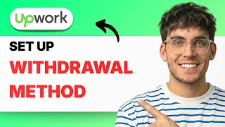 How to Set Up a Withdrawal Method on Upwork [2026 Full Guide]