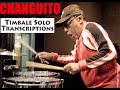 Jose Luis Quintana "Changuito" - Amazing Timbales solo Transcription - 'Songomania"