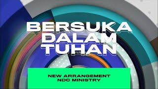 Bersuka Dalam Tuhan [RE-ARRANGEMENT] | NDC Ministry