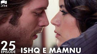 Ishq e Mamnu - Episode 25 | Beren Saat, Hazal Kaya, Kıvanç | Turkish Drama | Urdu Dubbing | RB1Y