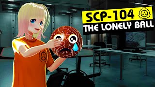 SCP-104 | The Lonely Ball (SCP Orientation)