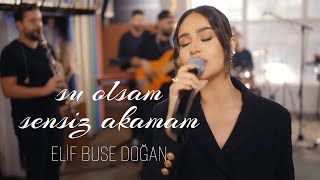 Elif Buse Doğan - Su Olsam Sensiz Akamam  Resimi