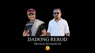 DADONG REROD - Dika Swara ft Ngurah Adi - Audio lirik