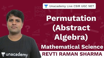Permutation (Abstract Algebra) | Mathematical Science | Unacademy Live- CSIR UGC NET | Revti Raman