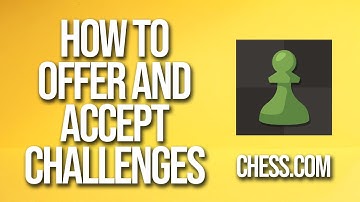 How To Offer And Accept Challenges Chess.com Tutorial