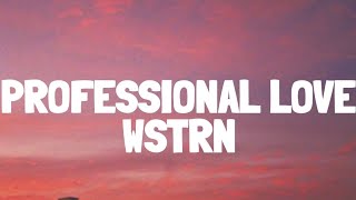 WSTRN - Professional Love (Lyrics) Resimi