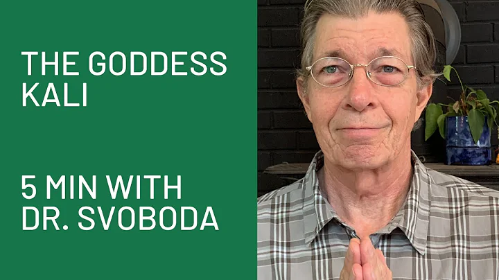 The Goddess Kali: 5 Minutes with Dr. Svoboda