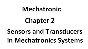 Sensors and Transducers in Mechatronics Systems from Mechatronics ( MEC )