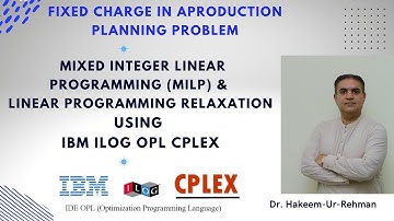 Mixed Integer Linear Programming & Linear Programming Relaxation Using IBM ILOG OPL CPLEX