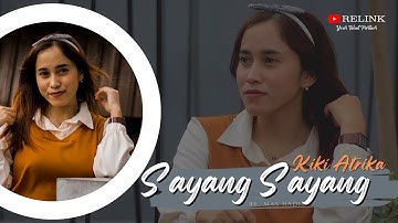 Kiki Atrika - Sayang Sayang (Official Music Video Relink Jaya Swara)