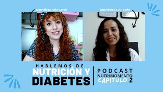 Diabetes y Nutrición | Videoconferencia Ruth León y Aída García. Cap02 PODCAST NUTRIMOMENTO by Nutrimomento 1,390 views 1 year ago 44 minutes