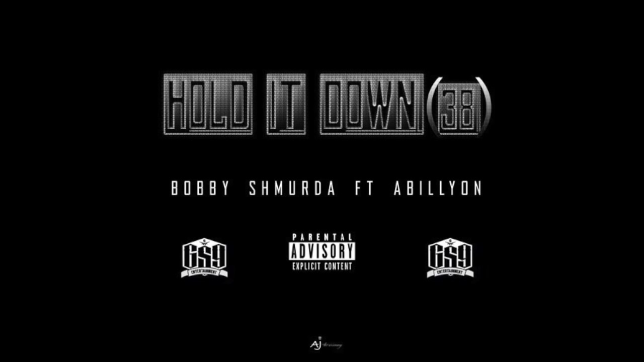 Bobby Shmurda ft Abillyon HOLD IT DOWN 38