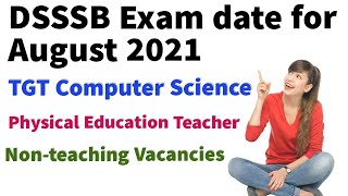 DSSSB exam date for TGT Computer Science, Physical education teacher & Non Teaching post-August 2021