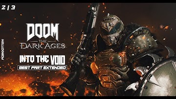 DOOM: The Dark Ages - Into The Void [ Best Part Extended ]