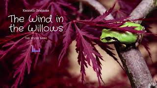 01. The River Bank | The Wind in the Willows (Kenneth Grahame)