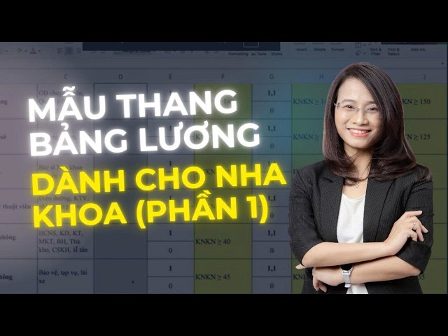 Mẫu thang bảng lương dành cho Nha khoa (P1) | Vân Nguyễn HR | Chuyên gia  nhân sự nha khoa - YouTube