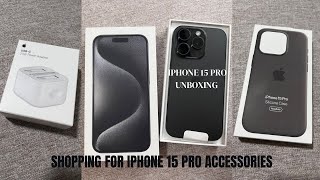 iPhone 15 Pro Unboxing and Accessories Shopping