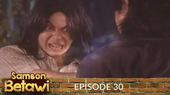 Samson Betawi Episode 30 Part 2