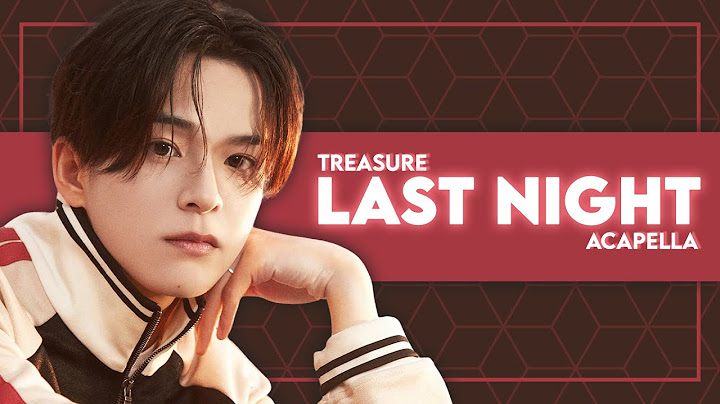 TREASURE - LAST NIGHT (Acapella)