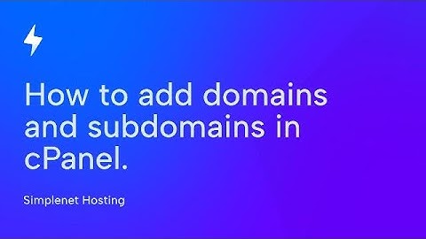 How to add domains and subdomains in cPanel