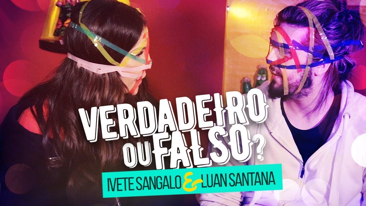 VERDADEIRO ou FALSO? - IVETE SANGALO e LUAN SANTANA