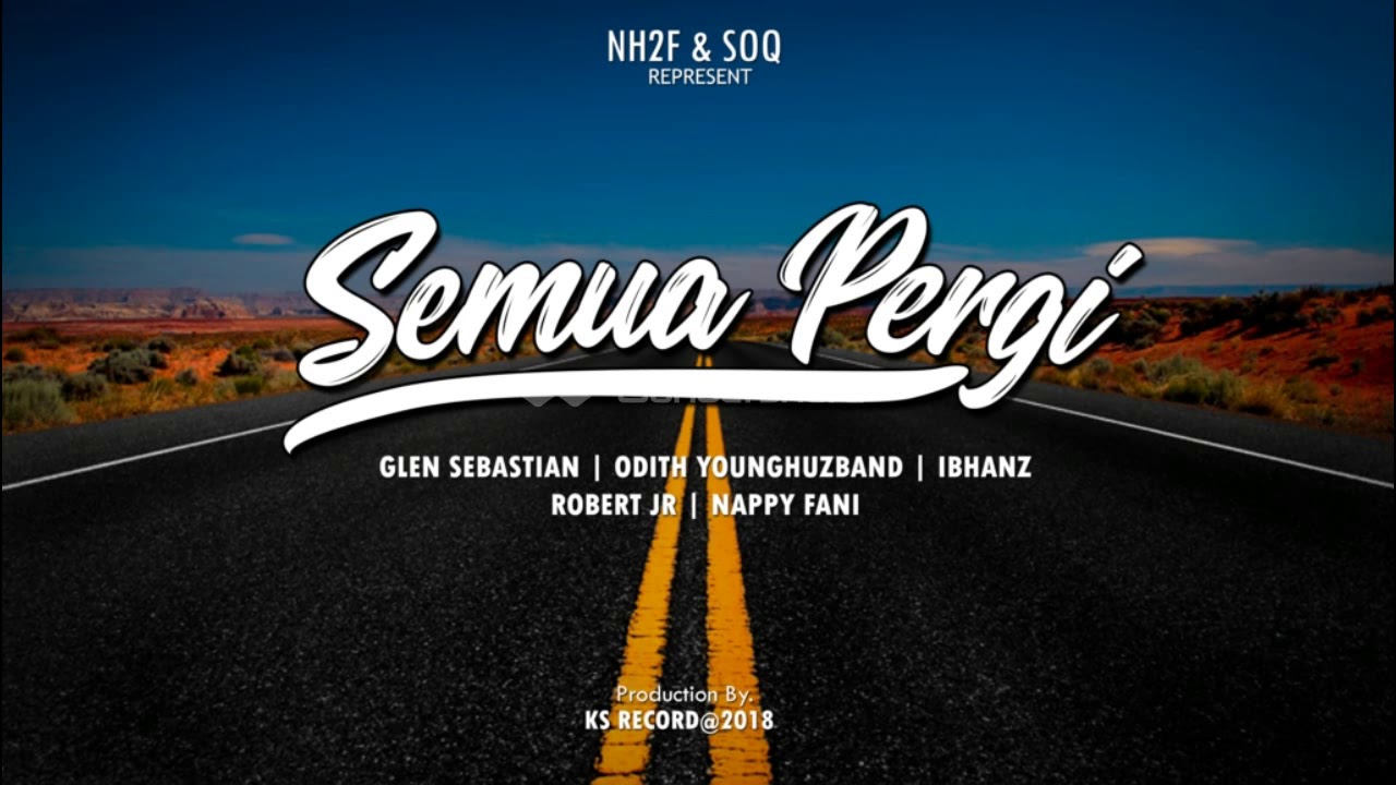 Glen Sebastian X Karmul Star Fam Z X Ibhanz Semuanya Pergi Youtube