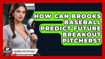 How Can Brooks Baseball Predict Future Breakout Pitchers? - Baseball Statistics Vault