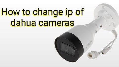 How to change ip of dahua camera | dahua ip camera settings 