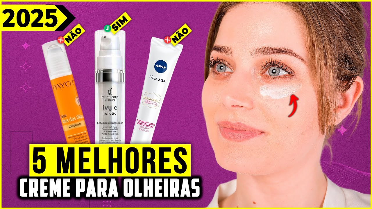 Os 5 Melhores Creme Para Olheiras Em 2025!