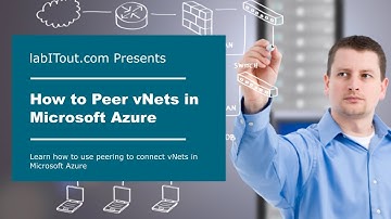 AZ-103 Exam Prep: How to Configure vNet Peering