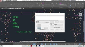 AutoCad - Hướng dẫn sử dụng lệnh Filter(lệnh Fi) hiệu quả nhất - AutoCad cơ bản