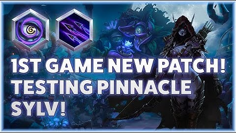 Sylvanas Mind Control - FIRST GAME NEW PATCH! TESTING PINNACLE SYLV! - Grandmaster Storm League