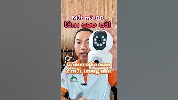 Camera Yoosee mất mã QR làm sao cài đặt #howto #tips #camera #yoosee #qr