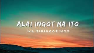 Alai Ingot Ma Ito lirik lagu - Ika Siringoringo