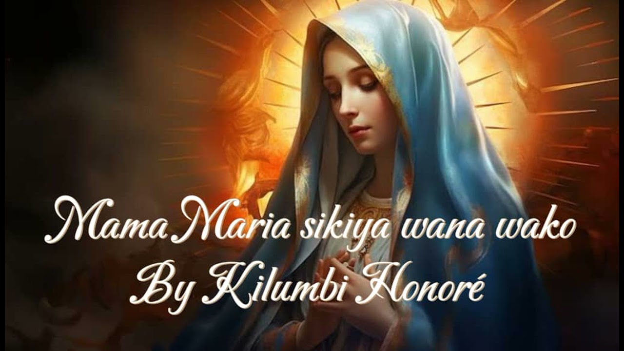 Maman Maria sikiya wana wako by Honoré Kilumbi