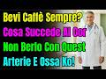 Bevi Caffè E Soffri Di Insonnia? Smetti Di Fare Questi 4 Errori Per Proteggere Le Tue Ossa Ora!