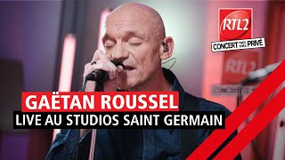 Video thumbnail of "Gaëtan Roussel en Concert Très Très Privé RTL2 (02/04/21)"