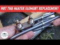 Hot tub heater element replacement  hot tub heater repair do it yourself  hot tub heater manifold