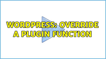 Wordpress: Override a Plugin Function