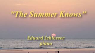 Eduard Schlosser - The Summer Knows (solo piano version)