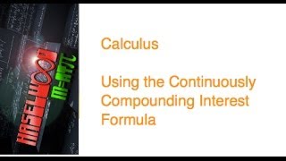 Calculus - 6.2-6.5 Review 14: Continuously Compounded Interest