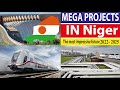 Niger new projects - projects new in Niger - Niger mega projects - Niger biggest projects