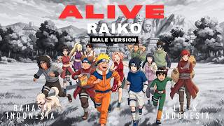 ALIVE - RAIKO | Ost Naruto End. 4 | (MALE VERSION) Bahasa Indonesia   Lirik (@BMuzicJAP  Original)