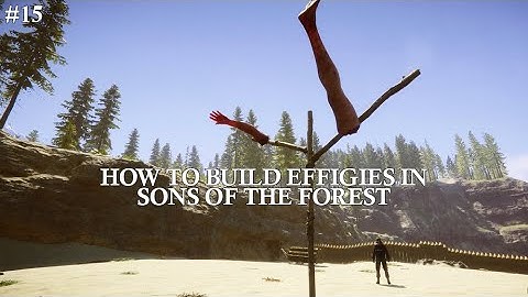 #15 How To Build Effigies in Sons of the Forest
