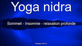 Méditation guidée - Yoga nidra - Sommeil - insomnie - Relaxation profonde - Rêve éveillé