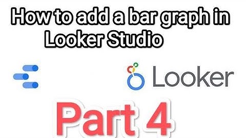 Add Bar Graph in Google Data Studio (Looker Studio) part 4