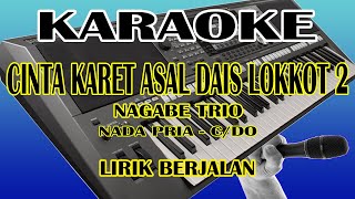 CINTA KARET ASAL DAIS LOKKOT 2 [KARAOKE] NAGABE TRIO