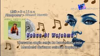 Kabus Diwajahmu (lirik) by Jamal Abdillah.