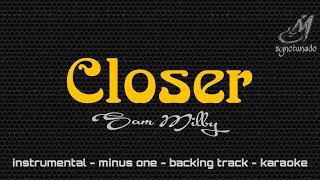 CLOSER [ SAM MILBY ] INSTRUMENTAL | MINUS ONE